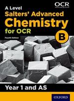 A Level Salters Advanced Chemistry for OCR B: Year 1 and AS