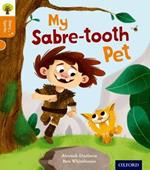 Oxford Reading Tree Story Sparks: Oxford Level 6: My Sabre-tooth Pet