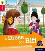 Oxford Reading Tree Explore with Biff, Chip and Kipper: Oxford Level 4: A Dress for Biff