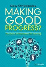 Making Good Progress?: The future of Assessment for Learning