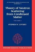 Theory of Neutron Scattering from Condensed Matter: Volume II: Polarization Effects and Magnetic Scattering