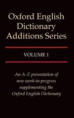 Oxford English Dictionary Additions Series: Volume 1