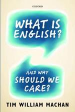 What is English?: And Why Should We Care?