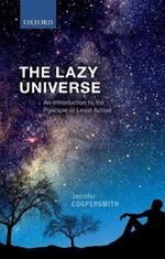 The Lazy Universe: An Introduction to the Principle of Least Action