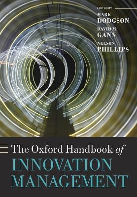 The Oxford Handbook of Innovation Management - Mark Dodgson - David M. Gann  - Libro in lingua inglese - Oxford University Press - Oxford Handbooks|  Feltrinelli