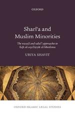 Shari'a and Muslim Minorities: The wasati and salafi approaches to fiqh al-aqalliyyat al-Muslima