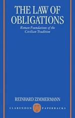 The Law of Obligations: Roman Foundations of the Civilian Tradition