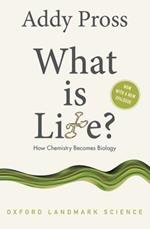 What is Life?: How Chemistry Becomes Biology