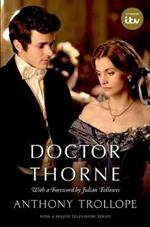 Doctor Thorne TV Tie-In with a foreword by Julian Fellowes: The Chronicles of Barsetshire