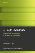 EU Health Law & Policy: The Expansion of EU Power in Public Health and Health Care