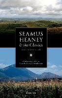 Seamus Heaney and the Classics: Bann Valley Muses