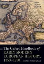 The Oxford Handbook of Early Modern European History, 1350-1750: Volume I: Peoples and Place