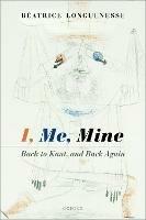 I, Me, Mine: Back to Kant, and Back Again