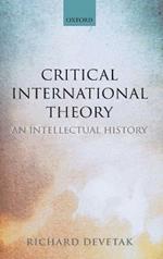 Critical International Theory: An Intellectual History