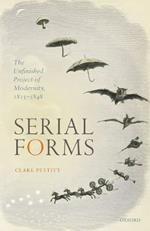 Serial Forms: The Unfinished Project of Modernity, 1815-1848