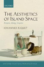 The Aesthetics of Island Space: Perception, Ideology, Geopoetics