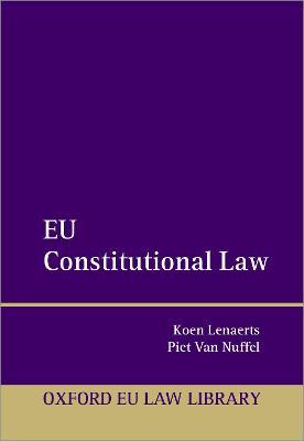 EU Constitutional Law - Koen Lenaerts,Piet Van Nuffel - cover