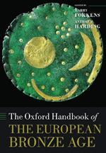 The Oxford Handbook of the European Bronze Age