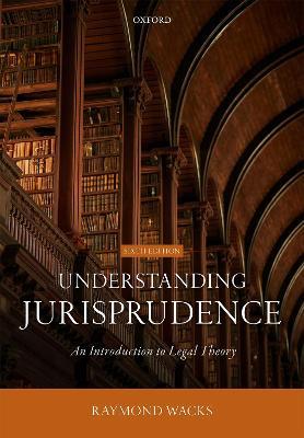 Understanding Jurisprudence: An Introduction to Legal Theory - Raymond Wacks - cover