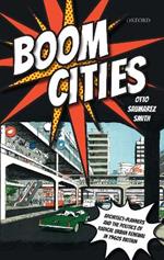 Boom Cities: Architect Planners and the Politics of Radical Urban Renewal in 1960s Britain