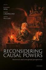Reconsidering Causal Powers: Historical and Conceptual Perspectives