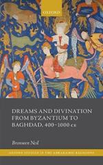 Dreams and Divination from Byzantium to Baghdad, 400-1000 CE