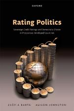 Rating Politics: Sovereign Credit Ratings and Democratic Choice in Prosperous Developed Countries