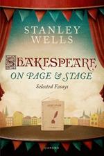 Shakespeare on Page and Stage: Selected Essays