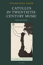 Catullus in Twentieth-Century Music