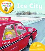 Oxford Reading Tree: Level 5: Floppy's Phonics: Ice City