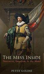 The Mess Inside: Narrative, Emotion, and the Mind