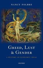 Greed, Lust and Gender: A History of Economic Ideas