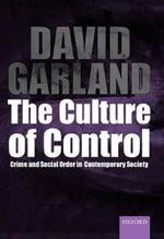 The Culture of Control: Crime and Social Order in Contemporary Society