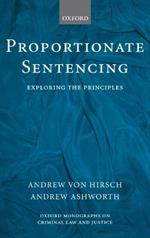 Proportionate Sentencing: Exploring the Principles