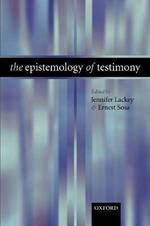 The Epistemology of Testimony