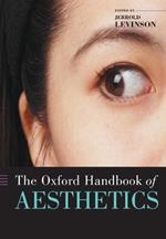 The Oxford Handbook of Aesthetics