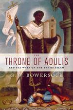 The Throne of Adulis: Red Sea Wars on the Eve of Islam