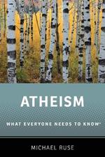 Atheism: What Everyone Needs to Know®