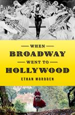 When Broadway Went to Hollywood