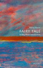 Fairy Tale: A Very Short Introduction