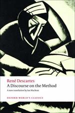 A Discourse on the Method: of Correctly Conducting One's Reason and Seeking Truth in the Sciences