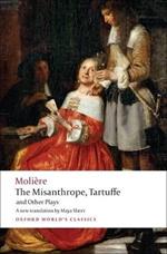 The Misanthrope, Tartuffe, and Other Plays