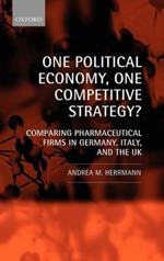 One Political Economy, One Competitive Strategy?: Comparing Pharmaceutical Firms in Germany, Italy, and the UK