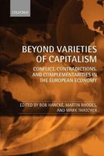 Beyond Varieties of Capitalism: Conflict, Contradictions, and Complementarities in the European Economy