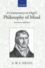 A Commentary on Hegel's Philosophy of Mind