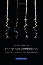 The Secret Connexion: Causation, Realism, and David Hume: Revised Edition