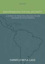 Reassembling Social Security: A Survey of Pensions and Health Care Reforms in Latin America