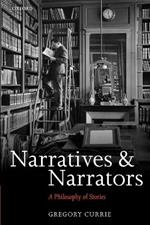 Narratives and Narrators: A Philosophy of Stories