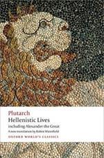 Hellenistic Lives: including Alexander the Great