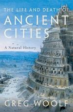 The Life and Death of Ancient Cities: A Natural History